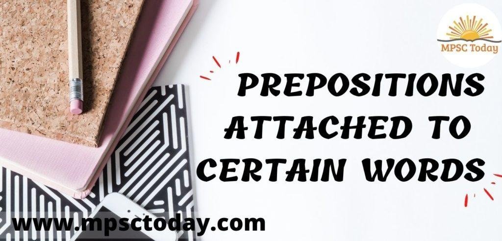 PREPOSITIONS ATTACHED TO CERTAIN WORDS